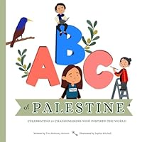 ABC of Palestine: Celebrating 23 Changemakers Who Inspired the World 1069246409 Book Cover