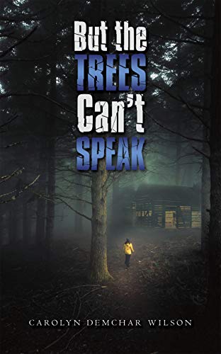 But the Trees Can’t Speak (English Edition)