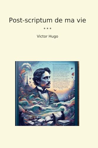 Post-scriptum de ma vie (Classic Books) (French Edition)