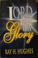 Lord Show Us Thy Glory 0871485346 Book Cover