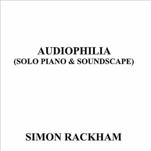 Audiophilia [Explicit] von Simon Rackham bei Amazon Music - Amazon.de