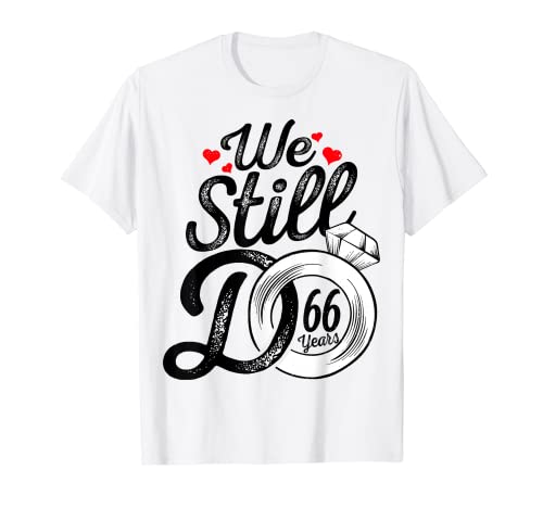 We Still Do 66 Years Funny Couple 66th Wedding Anniversary Camiseta