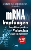 mRNA-Impfungen: Das größte organisierte Verbrechen gegen die Menschheit
