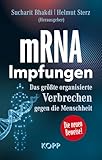 mRNA-Impfungen: Das größte organisierte Verbrechen gegen die Menschheit