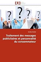 Traitement Des Messages Publicitaires Et Personnalita(c) Du Consommateur 6131557462 Book Cover
