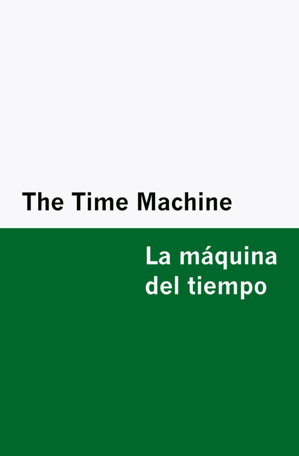 The Time Machine / La máquina del tiempo [Bilingual Edition] - English & Spanish