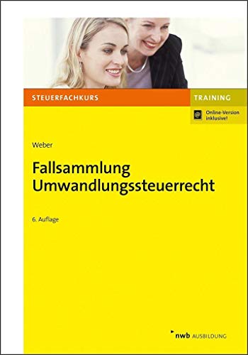 Weber, W: Fallsammlung Umwandlungssteuerrecht