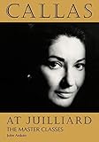 Callas at Juilliard: The Master Classes (Ideologies of Desire)