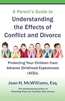 A Parent's Guide to Understanding the Effects of Conflict and Divorce 0976866366 Book Cover