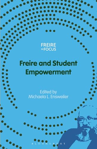 Freire and Student Empowerment (Freire in Focus)