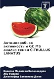gc msp  Антимикробная активность и GC MS анализ семян CITRULLUS LANATUS: DE