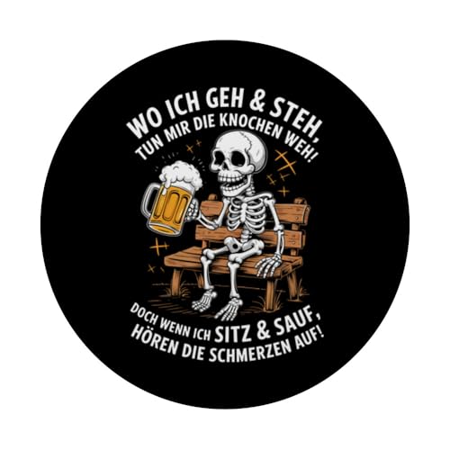 wo ich GEH & steh tun Mir die Knochen WEH doch wenn ich Sitz PopSockets Klebender PopGrip