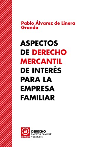 Aspectos de Derecho Mercantil de interés para la empresa familiar: 4 (Derecho, empresa familiar y deporte)
