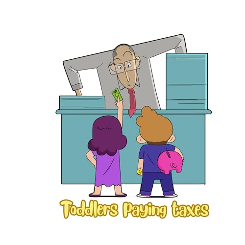 Toddlers Paying Taxes