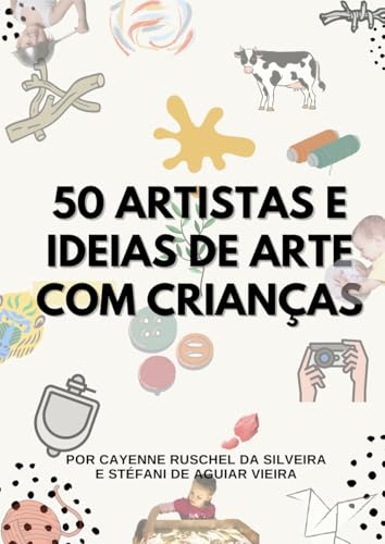 50 ARTISTAS E IDEIAS DE ARTE COM CRIANÇAS
