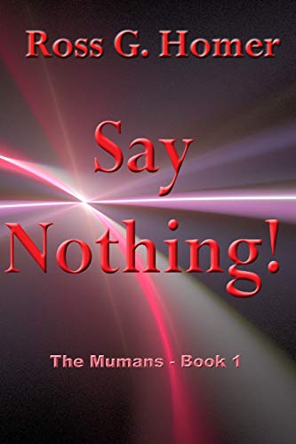 Say Nothing: The Mumans - Book 1