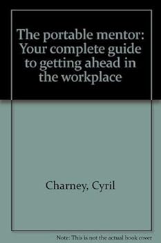 Paperback The portable mentor: Your complete guide to getting ahead in the workplace Book