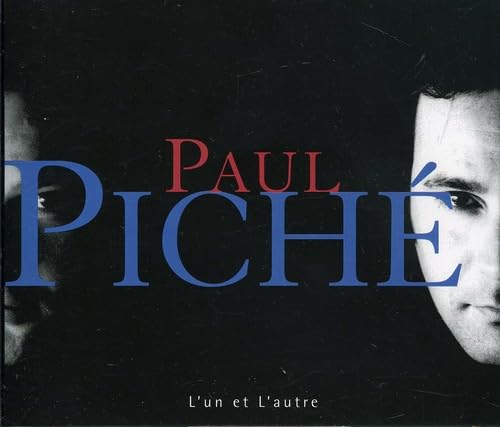 L'un et l'autre [Audio CD] Piche, Paul and Paul Piché