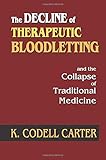 The Decline of Therapeutic Bloodletting and the Collapse of Traditional Medicine