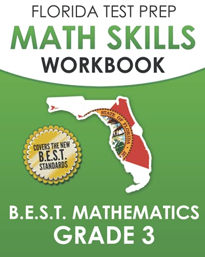 FLORIDA TEST PREP Math Skills Workbook B.E.S.T. Mathematics Grade 3: Covers Every Mathematics Skill in the B.E.S.T. Standards