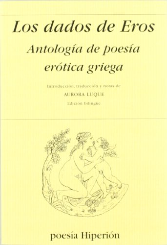Dados De Eros, Antologia De Poesia Erotica Griega Sin Coleccion Dados De Eros, Antologia De Poesia Erotica Griega Sin Coleccion