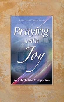 Praying With Joy: A Daily Tefilla Companion