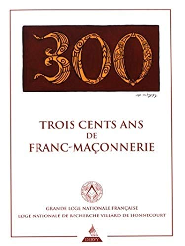Trois cents ans de franc-maçonnerie Gratuit