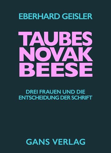 Taubes, Novak, Beese: Drei Frauen und die Entscheidung der Schrift