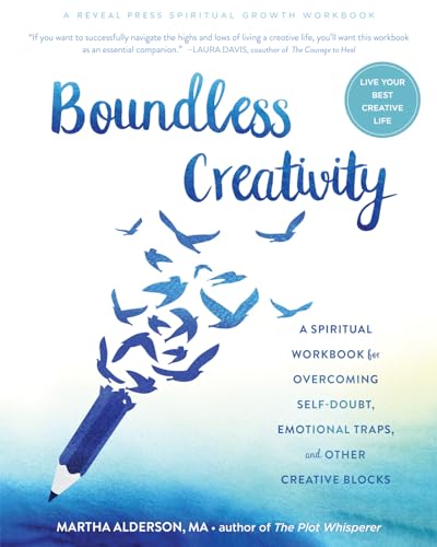 Boundless Creativity: A Spiritual Workbook for Overcoming Self-Doubt, Emotional Traps, and Other Creative Blocks