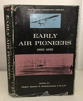 Hardcover Early Air Pioneeers 1862-1935 The Watts Aerospace Library Book