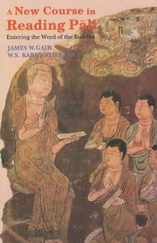 A New Course in Reading Pali: Entering the Word of the Buddha