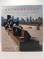 Anthony Caro and Twentieth-Century Sculpture 3934350011 Book Cover