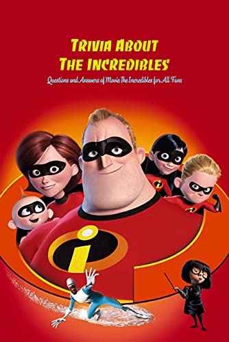 Trivia About The Incredibles Questions And Answers Of Movie The