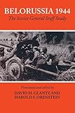 Belorussia 1944: The Soviet General Staff Study (Soviet (Russian) Study of War)