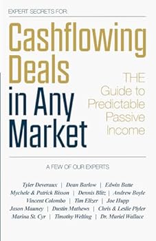 Cashflowing Deals in Any Market: The Guide to Predictable Passive Income