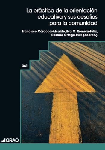 La práctica de la orientación educativa y sus desafíos para la comunidad: 361 (Orientación y tutoría / Atención a la diversidad)