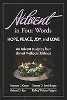 Advent in Four Words: An Advent study by four United Methodist bishops 1950899934 Book Cover