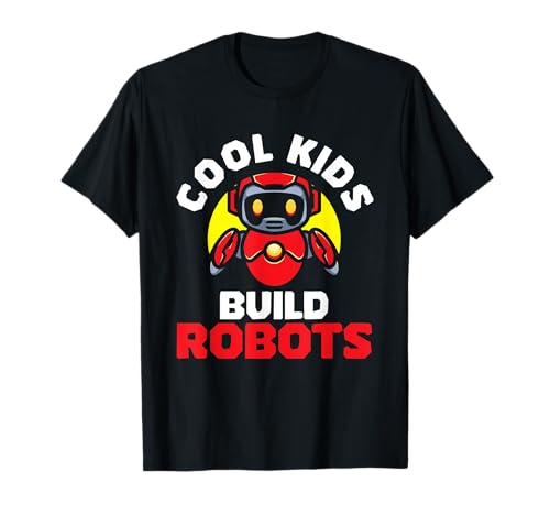 Cool Kids Build Robots | Robot | Ingeniero robótico Camiseta
