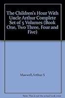 The Children's Hour With Uncle Arthur Complete Set of 5 Volumes B00AI9OCA2 Book Cover