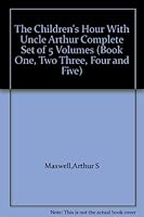 The Children's Hour With Uncle Arthur Complete Set of 5 Volumes B00AI9OCA2 Book Cover