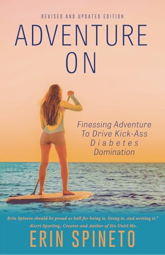Adventure On: Finessing Adventure To Drive Kick-Ass Diabetes Domination