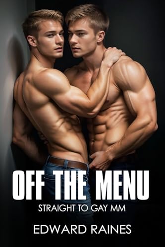 Off the Menu: Straight to Gay First Time MM (Straight to Gay MM Romance First Time Bundle)