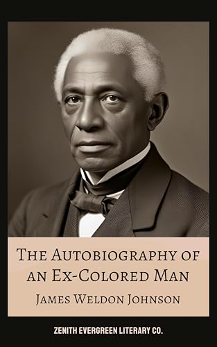 The Autobiography of an Ex-Colored Man: A Story of Identity, Passing, and Race in America