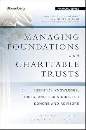 Managing Foundations and Charitable Trusts: Essential Knowledge, Tools, and Techniques for Donors and Advisors: 145 2nd Edition book cover