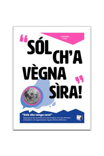 SIGEM Poster Artistico Dialetto Modenese, Stampa Decorativa da Parete, Per Soggiorno e Camera, 30x40 cm, Design Pop Colorato, 'SÓL CH'A VÈGNA SÌRA', modena, poster modena, dialetto modena