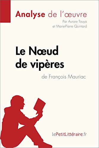 Télécharger Le Noeud de vipères de François Mauriac (Analyse de l'oeuvre): Comprendre la littérature avec leP PDF