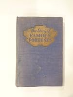 Famous Fortunes Intimate Stories of Financial Success - Profusely Illustrated B00GRGCV2Q Book Cover