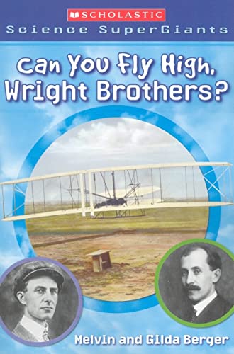 Can You Fly High Wright Brothers? (Science Super Giants)