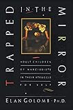 Trapped in the Mirror: Adult Children of Narcissists in their Struggle for Self