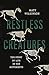 Restless Creatures: The Story of Life in Ten Movements